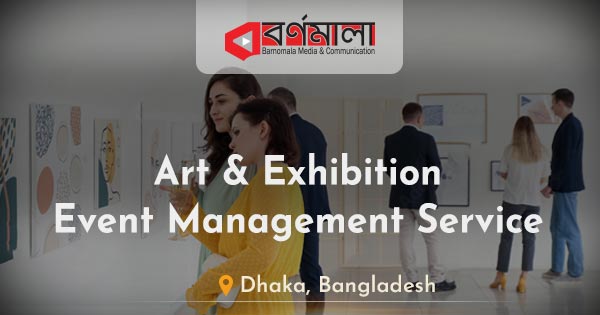 Art & Exhibition event management service in Bangladesh